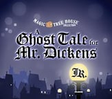 Magic Tree House: A Ghost Tale for Mr. Dickens Jr. Unison/Two-Part Show Kit cover